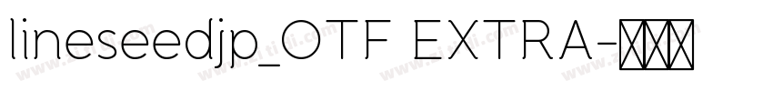 lineseedjp_OTF EXTRA字体转换